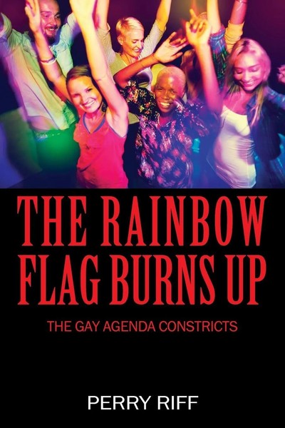 The Rainbow Flag Burns Up | The Gay Agenda Constricts | Perry Riff | Taschenbuch-image