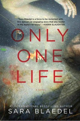 Only One Life: A Novel Blaedel, Sara hardcover Very Good