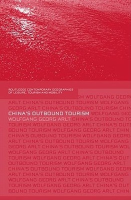 China's Outbound Tourism by Wolfgang Arlt: Used