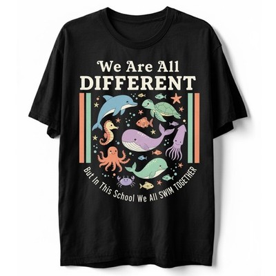 We Are All Different Teacher T-Shirt School Classroom Sea Life Animals Tee S-5XL