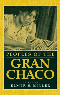 Elmer S. Miller | Peoples of the Gran Chaco | Buch | Englisch (1999) | Gebunden