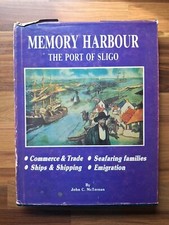 Memory Harbour The Port Of Sligo Hb Book Irish Interest 1992 Rare