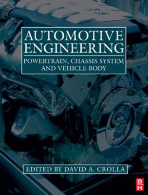 Automotive Engineering : Powertrain, Chassis System and Vehicle B