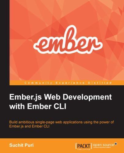 Ember. js Web Development with Ember CLI by Suchit Puri (2015, Trade ...