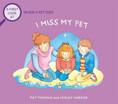 A First Look At: The Death of a Pet: I Miss My Pet | Pat Thomas | Englisch