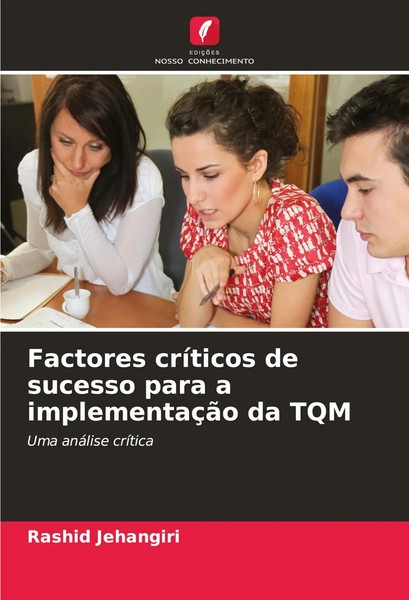Factores CríTicos De Sucesso Para A ImplementaçãO Da Tqm Uma AnáLise CríTica-image