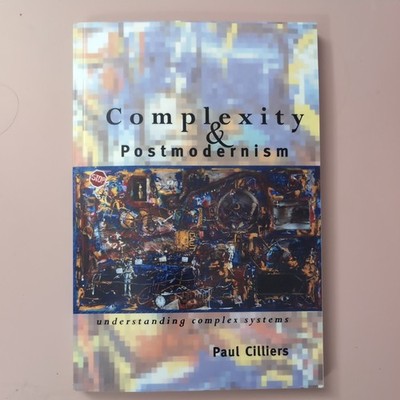 Complexity and Postmodernism Paul Colliers Study Aid Text Book, Complex Systems