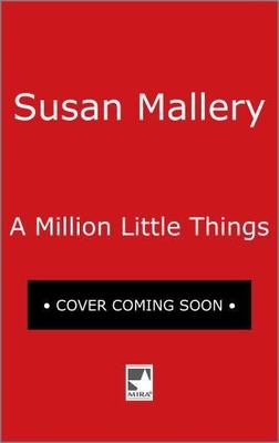 A Million Little Things: A Novel   A Conte- 0778326934, Susan Mallery, paperback