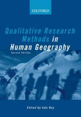 Qualitative Research Methods in Human Geography by Hay, Iain