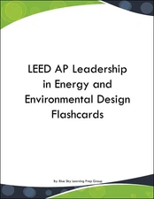 LEED AP Leadership in Energy and Environmental Design Flashcards