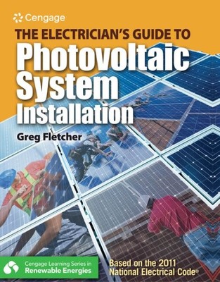 Electrician's Guide to Photovoltaic System Installation : Based on the 2011 N...