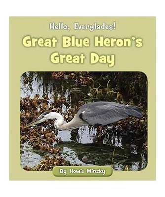 Great Blue Heron's Great Day, Minsky, Howie