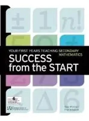 Success from the Start   Your First Years Teaching Secondary Mathematics | Buch