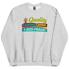 Nick Shirley Quality Learing Center 1-800-Fraud SweatShirt