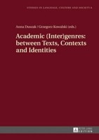 Academic (Inter)Genres: Between Texts, Contexts And Identities Anna Duszak