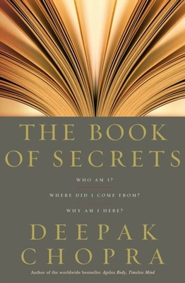 The Book Of Secrets: Who am I? Where did I come  by Dr Deepak Chopra PAPERBACK