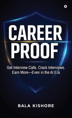 Career Proof: Get Interview Calls. Crack Interviews. Earn More - Even in the AI 