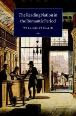 The Reading Nation in the Romantic Period, St Clair, William, Good Book