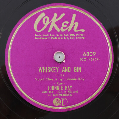 Johnnie Ray   Whiskey And Gin / Tell The Lady I Said Goodbye 78rpm Record 6809