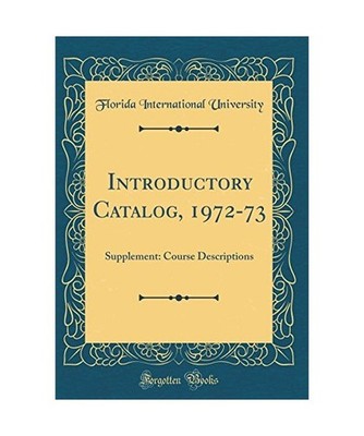 Introductory Catalog, 1972-73: Supplement: Course Descriptions [Classic Reprint]