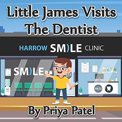 Little James Visits Smile Clinic Dentist,Priya Patel