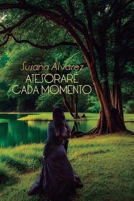 Atesorar cada momento: El coraje de un Guerrero I by Susana ?lvarez G?mez Paperb