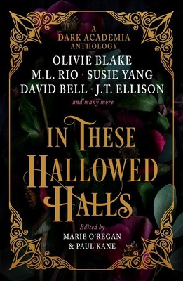 In These Hallowed Halls | M. L. Rio, Olivie Blake, J. T. Ellison | 2023