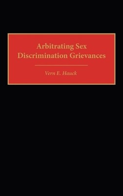 Vern E. Hauck Arbitrating Sex Discrimination Gri (Gebundene Ausgabe) (US IMPORT)