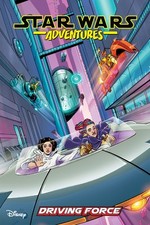 Star Wars Adventures Vol. 10: Driving Force by Dawson, Delilah S.; Scott, Cavan