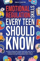 Emily Carter | Emotional Regulation Skills Every Teen Should Know | Taschenbuch