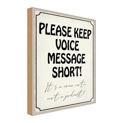 Holzschild 18x12 cm please keep voice message short Warnschild Hinweisschild Dek