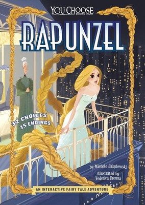 Rapunzel: An Interactive Fairy Tale Adventure (You Choose: Fractured Fairy T...