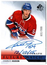 2015-16 UD SP Authentic Future Watch Auto Inscribed CHARLES HUDON 251 #31/999 RC