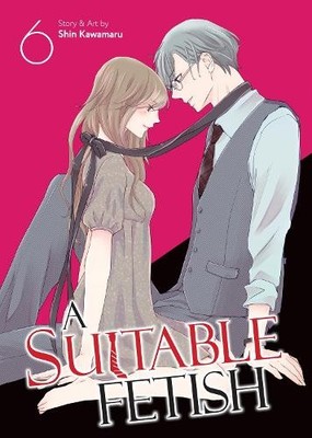 Shin Kawamaru A Suitable Fetish Vol. 6 (Paperback) Suitable Fetish