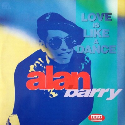 Alan Barry   Love Is Like A Dance 12''RARE LP HI NRG Eurobeat