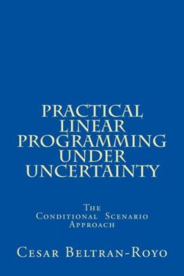 Practical Linear Programming Under Uncertainty: The Conditional Scenario Ap...