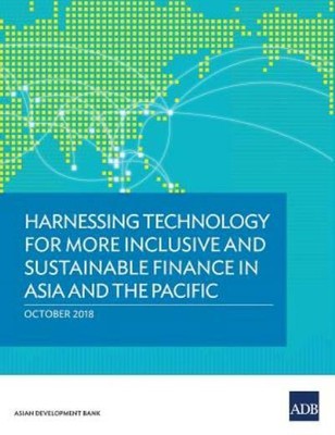 Harnessing Technology For More Inclusive And Sustainable Finance In Asia An...