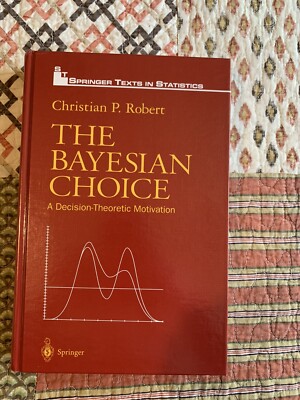 The Bayesian Choice: A Decision-Theoretic Motivation, Hardcover by Robert