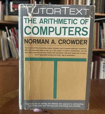 1st Ed The Arithmetic Of Computers By Norman Crowder HCDJ VG