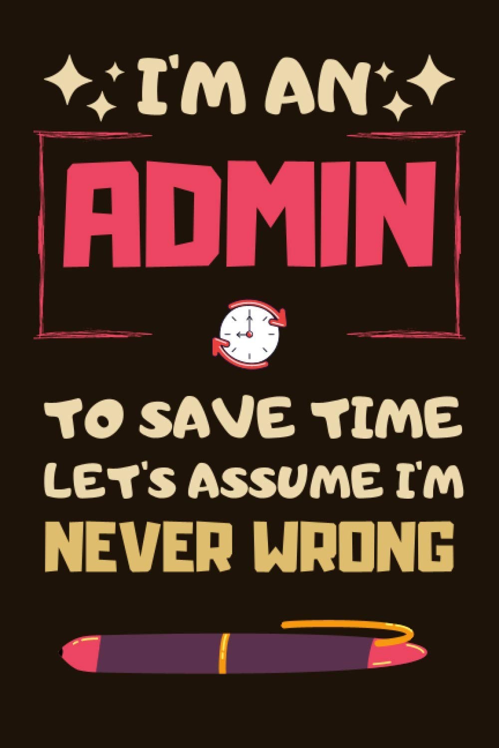 Admin Gifts: Blank Lined Notebook Journal Diary Paper, a Funny and Appreciation