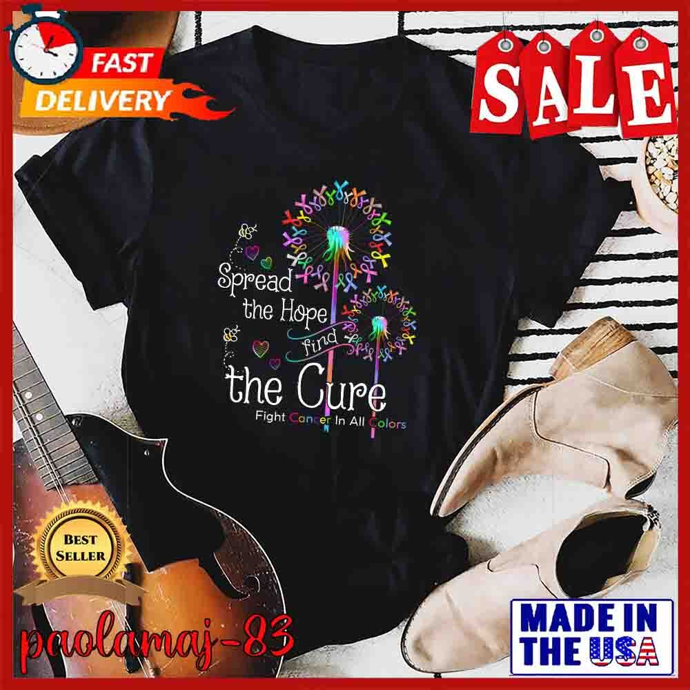 Spread The Hope Find Cure Fight Cancer In All Colors Shirt S-5XL
