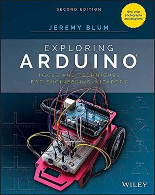 Exploring Arduino: Tools and Techniques for Engineering Wizardry Jeremy Blum