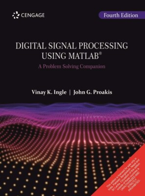 Digital Signal Processing Using MATLAB by John G. Proakis 4th ed 9789386668110