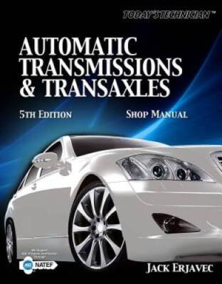 Today's Technician Automatic Transmissions and Transaxels, Clas - VERY GOOD