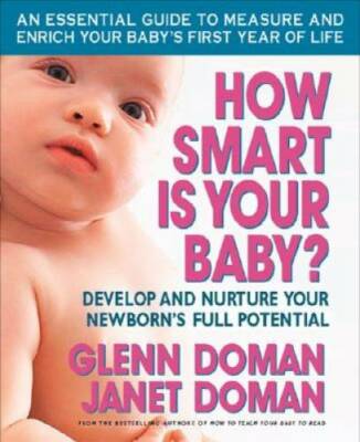 How Smart Is Your Baby?: Develop and Nurture Your Newborn's Full Potentia - GOOD