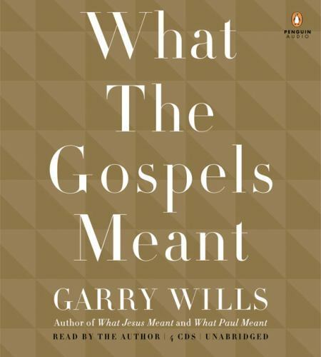 What Jesus Meant by Garry Wills