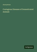 Anonymous | Contagious Diseases Of Domesticated Animals | Taschenbuch | Englisch