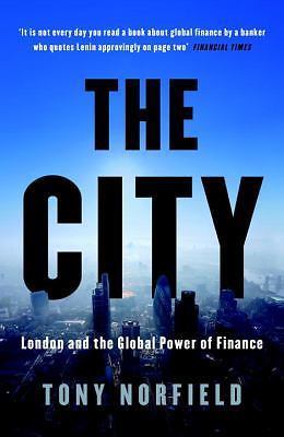 The City: London and the Global Power of Finance by Tony Norfield (Paperback)