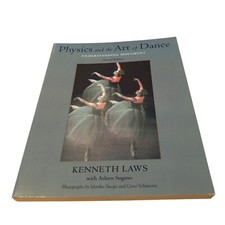 Physics and the Art of Dance : Understanding Movement, Paperback by Laws, Ken...
