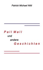 PALL MALL und andere Geschichten Patrick Michael Nitti Taschenbuch 136 S. 2003